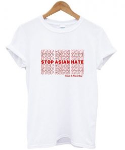 Stop Asian HAte Have A Nice Day T-shirt