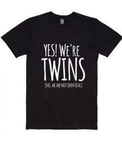 Yes We're Twins T-shirt