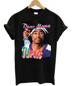 Dear Mama Tupac T-shirt