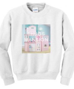 Thugs Mansion Sweatshirt