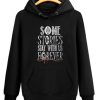 Some Stories Stay With Us Forever Hoodie