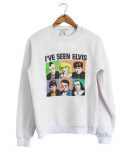 I've Seen Elvis Sweatshirt