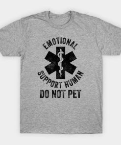 Emotional Support Human T-shirt