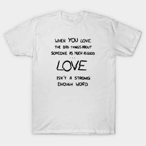 Quote Love You Netflix Show T-shirt