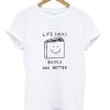 Life Sucks Books Are Better T-shirt