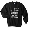 When God Made Man She Was Only Joking Sweatshirt