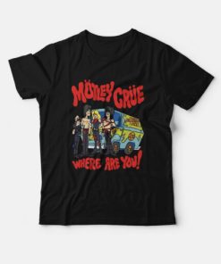 Motley Crue Where Are You T-shirt