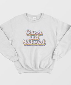 Queer and Relaxed Sweatshirt