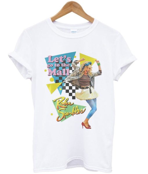 Robin Sparkles Lets Go To The Mall T-shirt