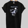 Bright Eyes T-shirt