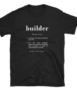 Builder Definition T-shirt