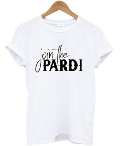 Join The Pardi T-shirt