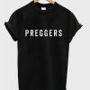 Preggers T-Shirt