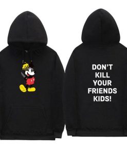 Dont Kill Your Friends Kids Mickey Hoodie