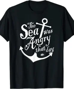 The Sea Was Angry That Day T-Shirt