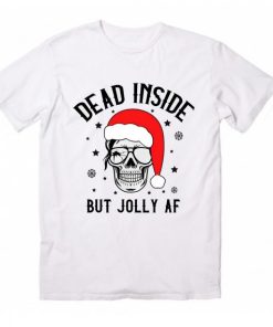 Dead Inside But Jolly AF T-shirt