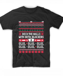 Deck The Halls With Beta Blockers T-shirt