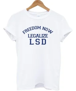 Freedom Now Legalize LSD T-Shirt