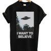 I Want To Believe UFO T-shirt