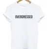 Overdressed T-Shirt