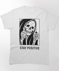 Stay Positive T-shirt