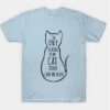 I m only talking to my cat today leave me alone T-Shirt thd